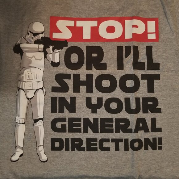 Star Wars Storm Trooper "Stop or I'll Shoot in your General Direction" Tshirt - Picture 2 of 5